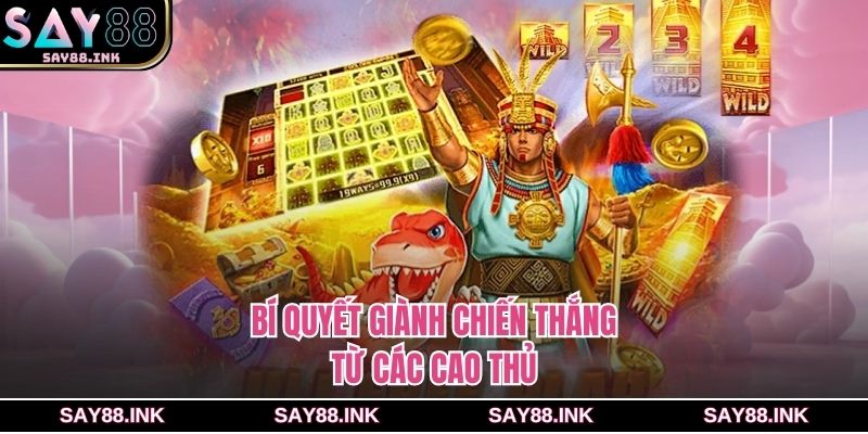 Bí quyết giành chiến thắng từ các cao thủ