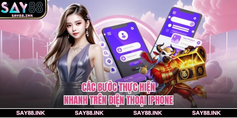 Các bước thực hiện nhanh trên điện thoại iPhone