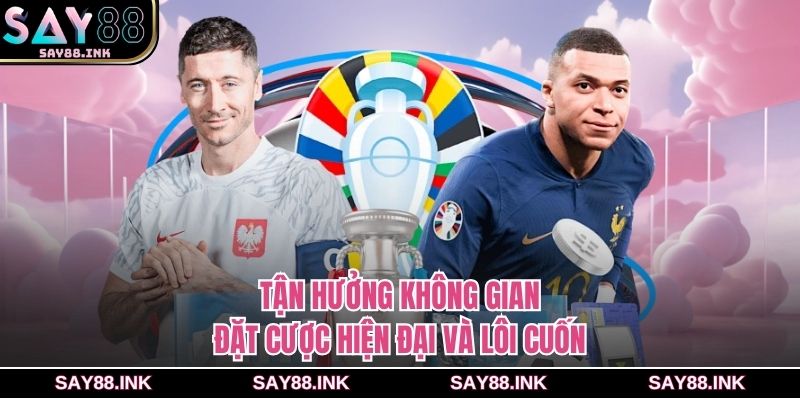 Tận hưởng không gian đặt cược hiện đại và lôi cuốn